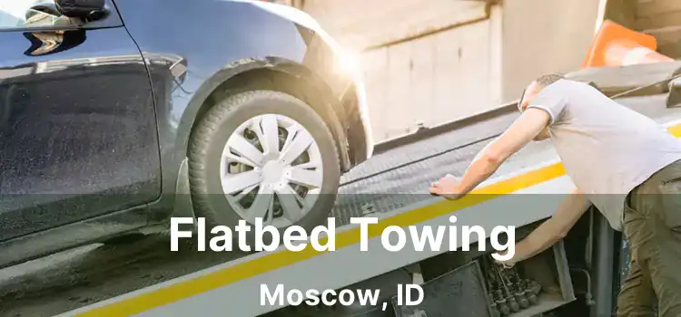 Flatbed Towing Moscow, ID