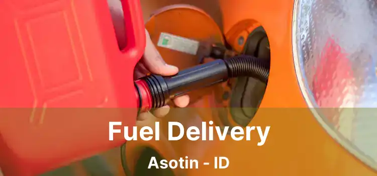 Fuel Delivery Asotin - ID