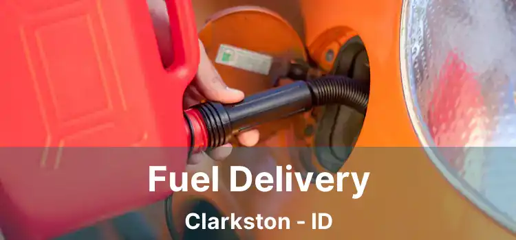 Fuel Delivery Clarkston - ID