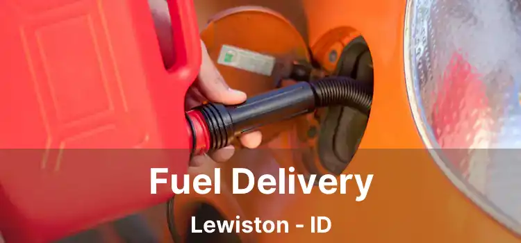 Fuel Delivery Lewiston - ID