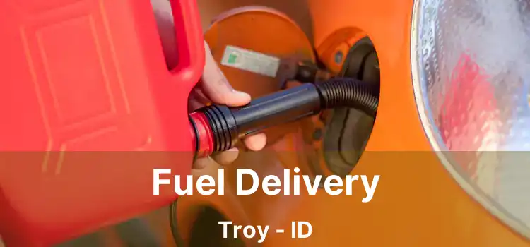 Fuel Delivery Troy - ID