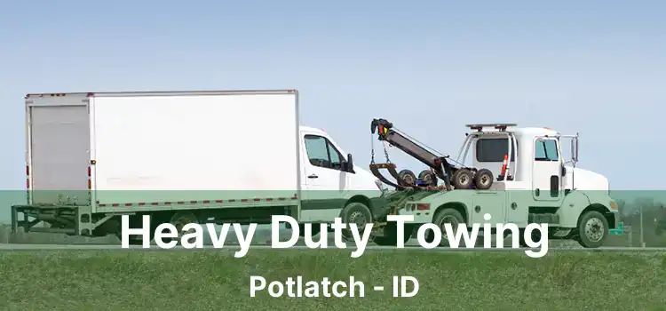 Heavy Duty Towing Potlatch - ID