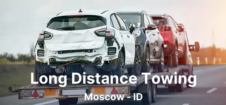 Long Distance Towing Moscow - ID