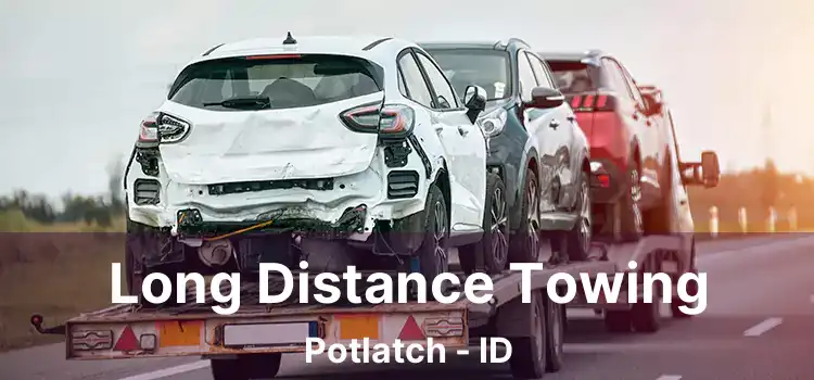 Long Distance Towing Potlatch - ID