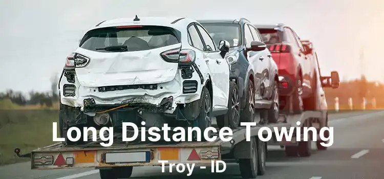 Long Distance Towing Troy - ID