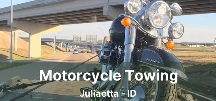 Motorcycle Towing Juliaetta - ID