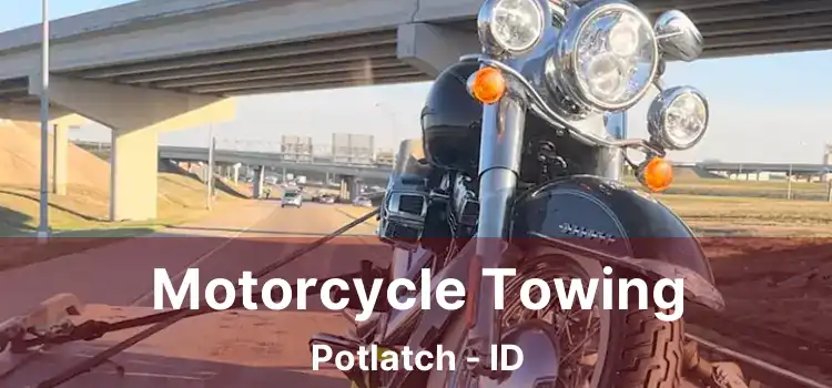 Motorcycle Towing Potlatch - ID
