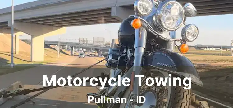 Motorcycle Towing Pullman - ID