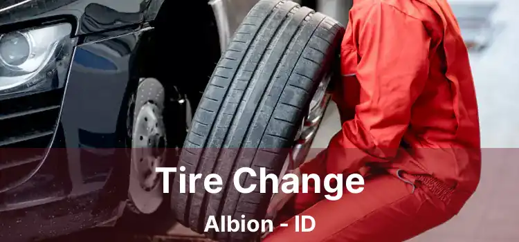Tire Change Albion - ID