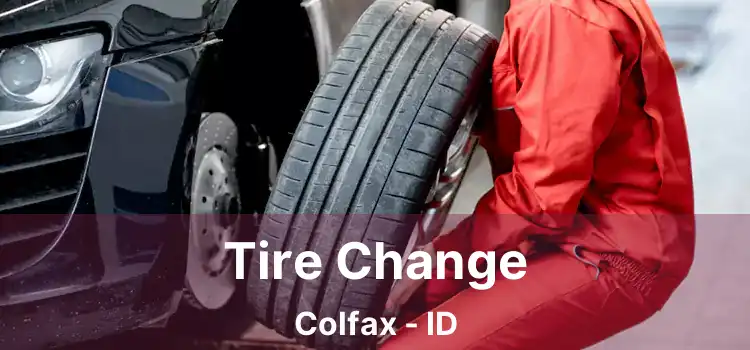 Tire Change Colfax - ID