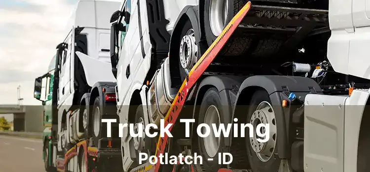 Truck Towing Potlatch - ID