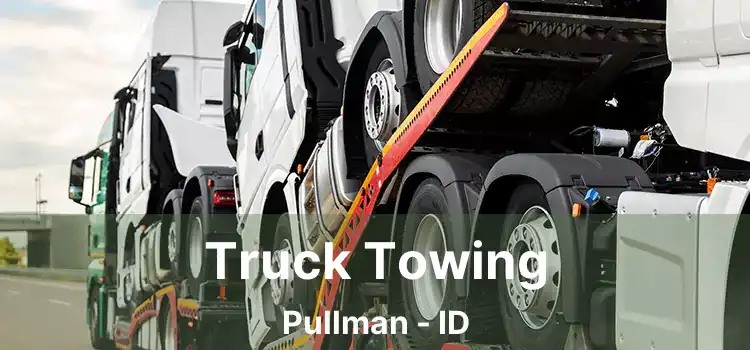 Truck Towing Pullman - ID