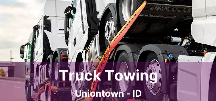 Truck Towing Uniontown - ID