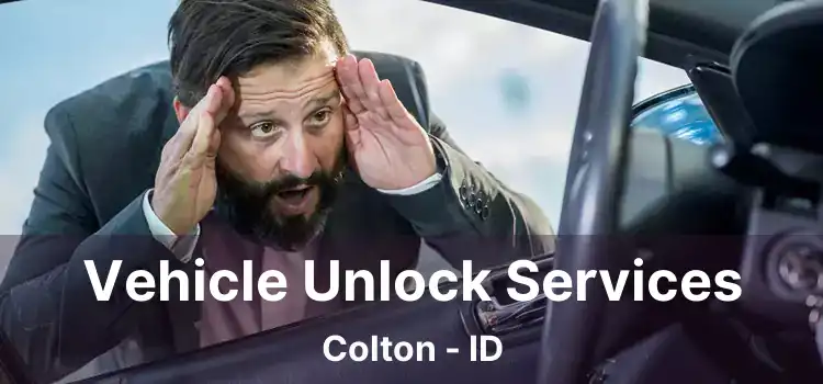 Vehicle Unlock Services Colton - ID