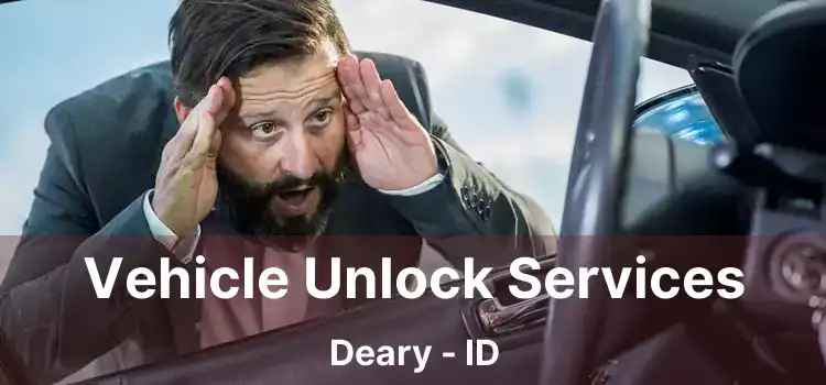 Vehicle Unlock Services Deary - ID