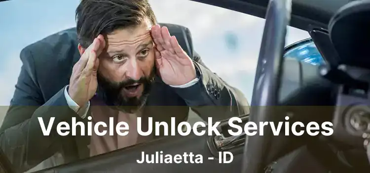 Vehicle Unlock Services Juliaetta - ID