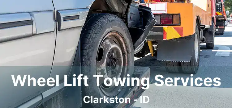 Wheel Lift Towing Services Clarkston - ID