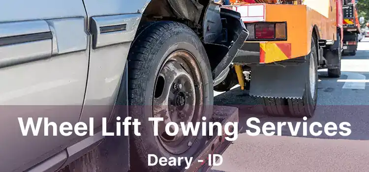 Wheel Lift Towing Services Deary - ID