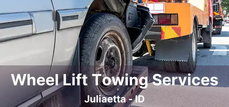 Wheel Lift Towing Services Juliaetta - ID