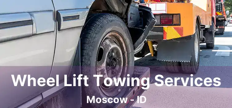 Wheel Lift Towing Services Moscow - ID