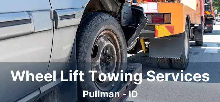 Wheel Lift Towing Services Pullman - ID