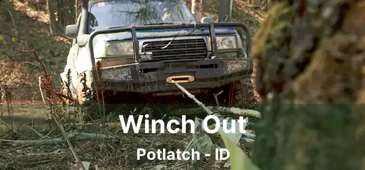 Winch Out Potlatch - ID